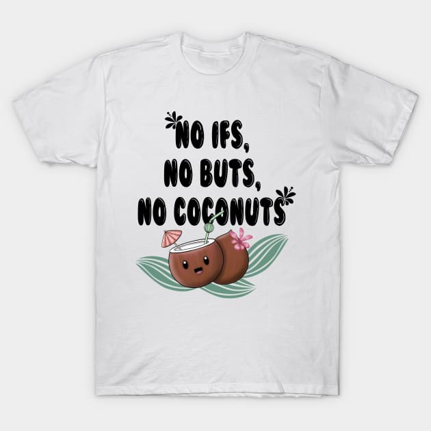 No ifs, no buts, no cocnuts T-Shirt by Manxcraft